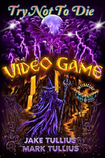 Try Not to Die in a Video Game: An Interactive LitRPG Horror Gamebook