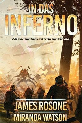 In das Inferno: Aufstieg der Republik 11 - James Rosone,Miranda Watson - cover