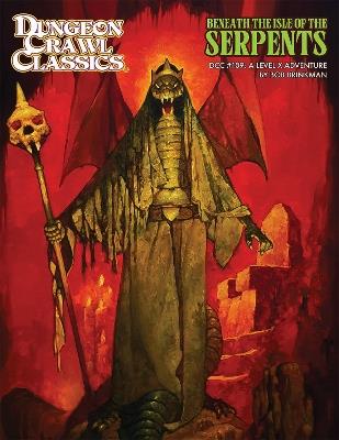 Dungeon Crawl Classics #109: Beneath the Isle of the Serpents - Bob Brinkman - cover