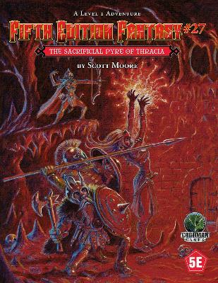 Fifth Edition Fantasy #27: The Sacrificial Pyre of Thracia - Scott Moore - cover