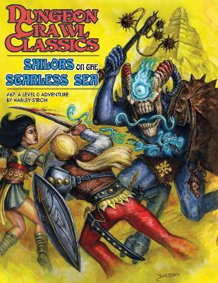 Dungeon Crawl Classics #67: Sailors on the Starless Sea - Hardcover Edition - Harley Stroh - cover
