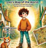 Leo's Map of the World: A Social Story to Help Kids with Big Feelings & Everyday Challenges