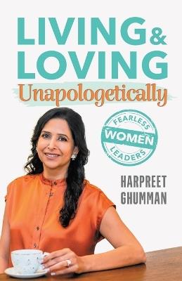 LIVING & LOVING Unapologetically - Harpreet Ghumman - cover