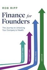 Finance for Founders: The Journey to Unlocking Your Company's Wealth