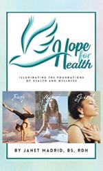 Hope for Health: Illuminating the Foundations of Health and Wellness