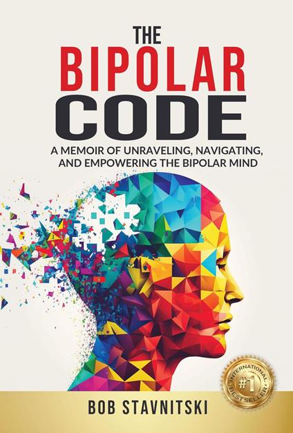 The Bipolar Code: A Memoir of Unraveling, Navigating, and Empowering the Bipolar Mind