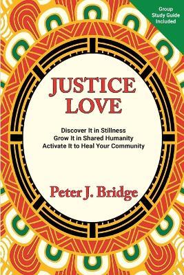 Justice-Love - Peter J Bridge - cover