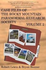 Case Files of the Rocky Mountain Paranormal Research Society Volume 2
