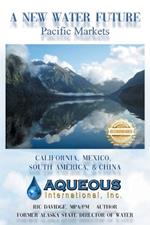 A New Water Future: Pacific Markets California, Mexico, South America, & China