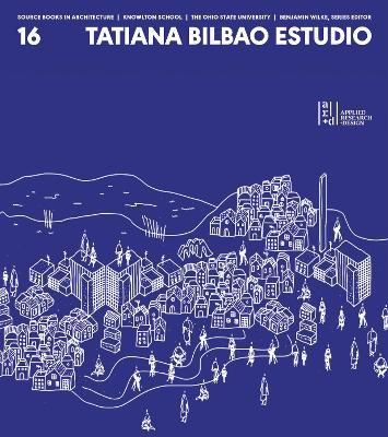 Source Books in Architecture No. 16: Tatiana Bilbao ESTUDIO - Tatiana Bilbao - cover