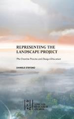 Representing the Landscape Project: The Creative Process and Design Education