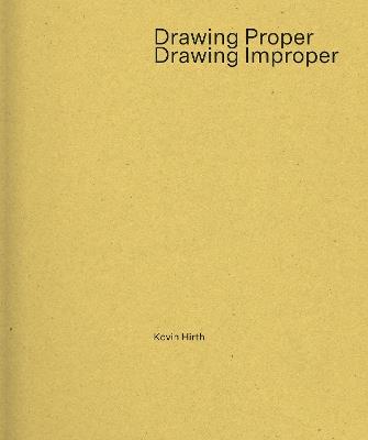 Drawing Proper/Drawing Improper - Kevin Hirth - cover