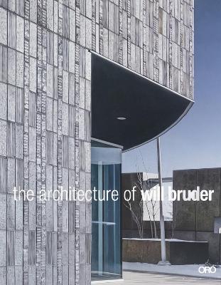 The Architecture of Will Bruder - Will Bruder - cover