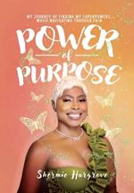 Power of Purpose: My Journey of Finding My Superpowers, While Navigating Through Pain