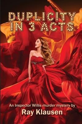 Duplicity in 3 Acts: An Inspector Willis Murder Mystery - Ray Klausen - cover