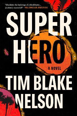 Superhero: A Novel - Tim Blake Nelson - cover