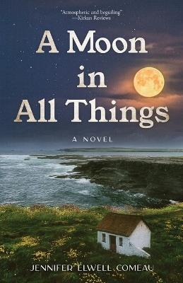 A Moon in All Things - Jennifer Elwell Comeau - cover