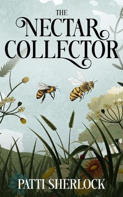 The Nectar Collector - Patti Sherlock - cover