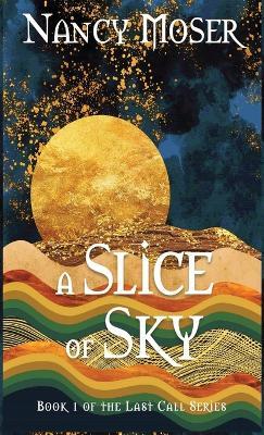 A Slice of Sky - Nancy Moser - cover