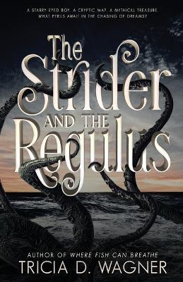The Strider and the Regulus - Tricia D Wagner - cover