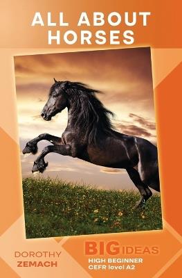 All About Horses: Big Ideas: High Beginner - Dorothy Zemach - cover