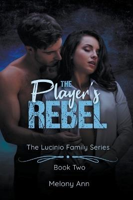 The Player's Rebel - Melony Ann - cover