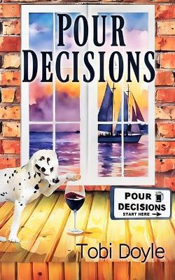 Pour Decisions - Tobi Doyle - cover