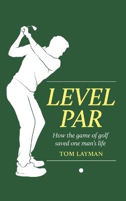 Level Par - Tom Layman - cover