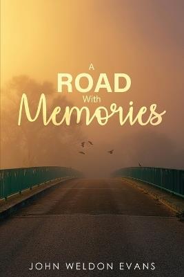 Road with Memories - John Weldon Evans - cover