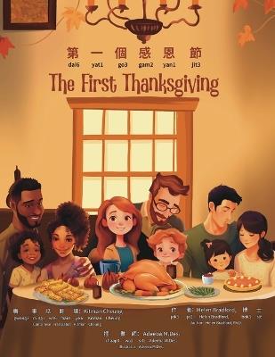 The First Thanksgiving - Bilingual Edition - Cantonese and English: Yale Romanization for Cantonese Pronunciation - Helen Bradford - cover