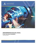 3DEXPERIENCE SIMULIA 2023x: Linear Structural Validation
