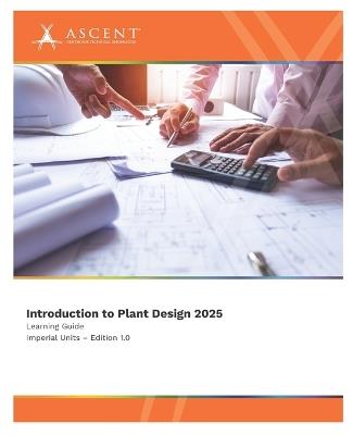 Introduction to Plant Design 2025 (Imperial Units) - Ascent - Center for Technical Knowledge - cover
