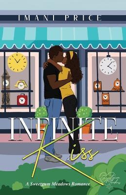 Infinite Kiss: A Sweetgum Meadows Romance Book 3 - Imani Price - cover