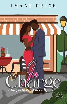 In Charge: A Sweetgum Meadows Romance Book 5 - Imani Price - cover