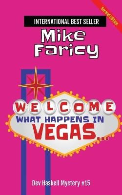 What Happens In Vegas...Dev Haskell Private Investigator Book 15, Second Edition - Mike Faricy - cover