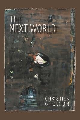 The Next World - Christien Gholson - cover