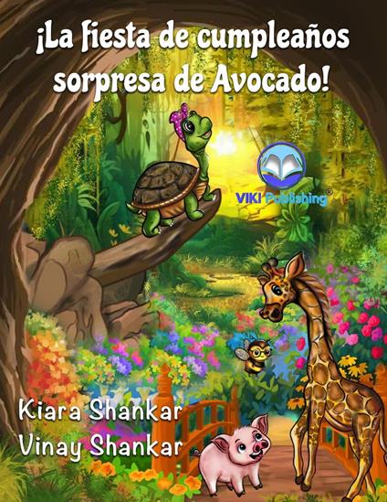 ¡La fiesta de cumpleaños sorpresa de Avocado! - Kiara Shankar,Vinay Shankar - ebook