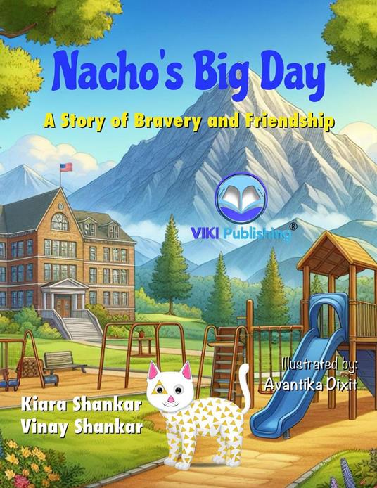Nacho’s Big Day: A Story of Bravery and Friendship - Kiara Shankar,Vinay Shankar - ebook