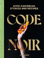 Code Noir: Afro-Carribbean Stories and Recipes