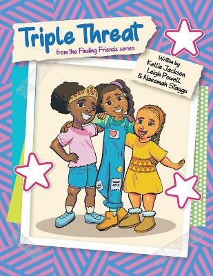 Triple Threat: From the Finding Friends Series - Kellie Jackson,Leigh Powell,Naeemah Staggs - cover