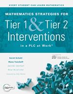 Mathematics Strategies for Tier 1 and Tier 2 Interventions in a PLC at Work(r): (Develop Your Students' Grade-Level Mathematical Reasoning and Problem-Solving Skills.)