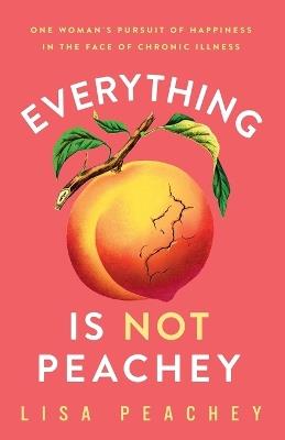 Everything is NOT Peachey - Lisa Peachey - cover