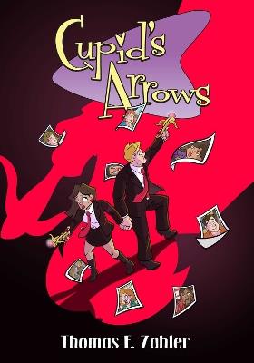 Cupid's Arrows Volume 2 - Thom Zahler - cover