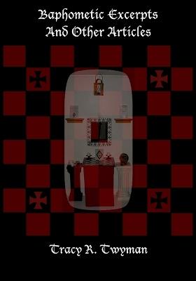 Baphometic Excerpts and Other Articles - Tracy R Twyman - cover