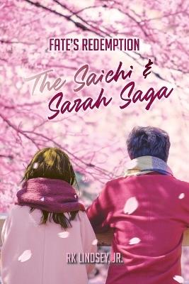 Fate's Redemption: The Saichi and Sarah Saga - Rk Lindsey - cover