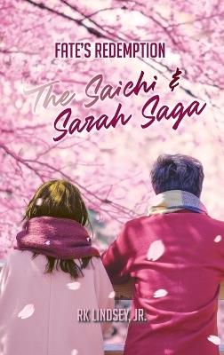 Fate's Redemption: The Saichi and Sarah Saga - Rk Lindsey - cover