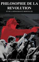 Philosophie de la Revolution Et de la Renaissance Mondiales