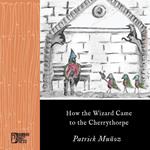 How the Wizard Came to the Cherrythorpe