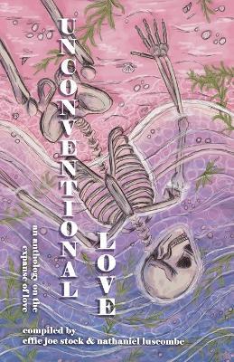 Unconventional Love: Anthology on the Expanse of Love - cover