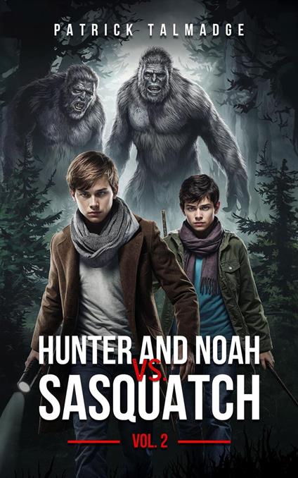 Hunter and Noah vs. Sasquatch Vol 2. - Patrick Talmadge - ebook